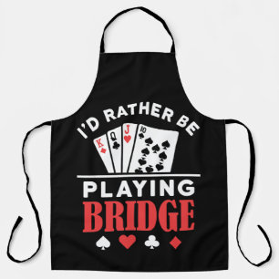 I'd Rather Be Playing Bridge Apron