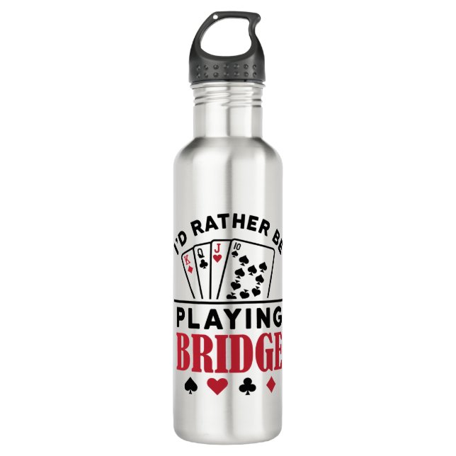 I'd Rather Be Playing Bridge Cool Bridge Card Game 710 Ml Water Bottle (Front)