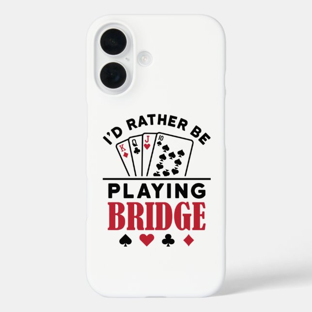 I'd Rather Be Playing Bridge Cool Bridge Card Game Case-Mate iPhone Case (Back)