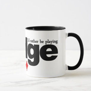 I'd Rather Be Playing Bridge mug - choose style