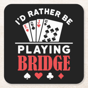 I'd Rather Be Playing Bridge  Square Paper Coaster