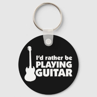 I'D Rather Be Playing Guitar Keychain