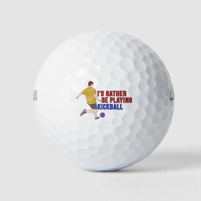 I'd Rather Be Playing KickBall Golf Balls (Front)