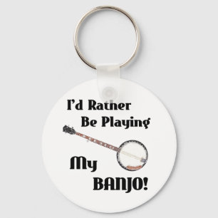I'd Rather be Playing My Banjo Keychain