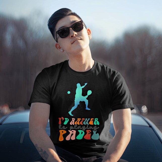 I'd Rather be Playing Padel T-Shirt (Creator Uploaded)