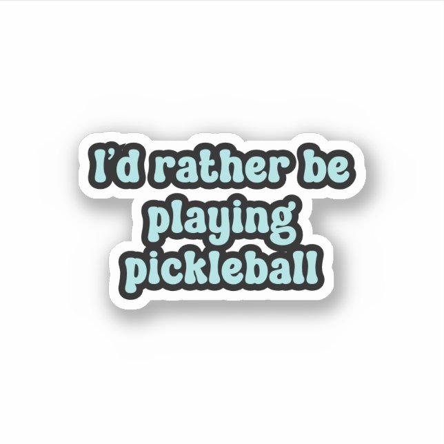 I'd rather be playing pickleball Blue Retro Text (Front)