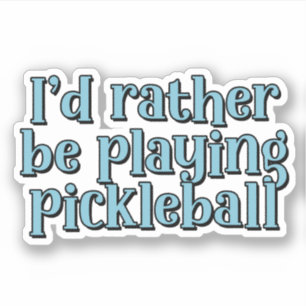 I'd rather be playing pickleball Blue Retro Text