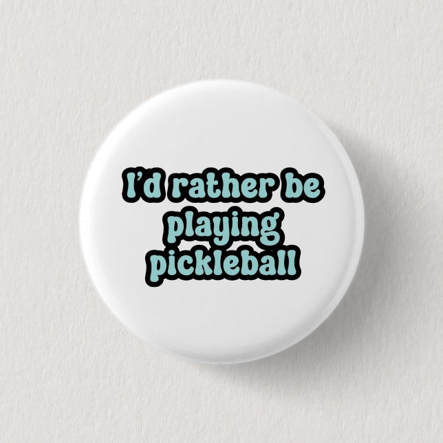 I'd rather be playing pickleball Blue Retro Text 1 Inch Round Button (Front)