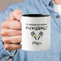 I'd Rather Be Playing Pickleball Custom Name Black