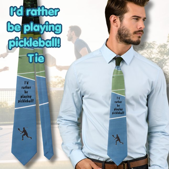I'd Rather Be Playing Pickleball Funny  Tie (I'd rather be playing Pickleball funny tie for Dad or Granddad)