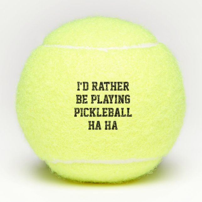 I'd rather be playing pickleball funny yellow tennis balls (Front)