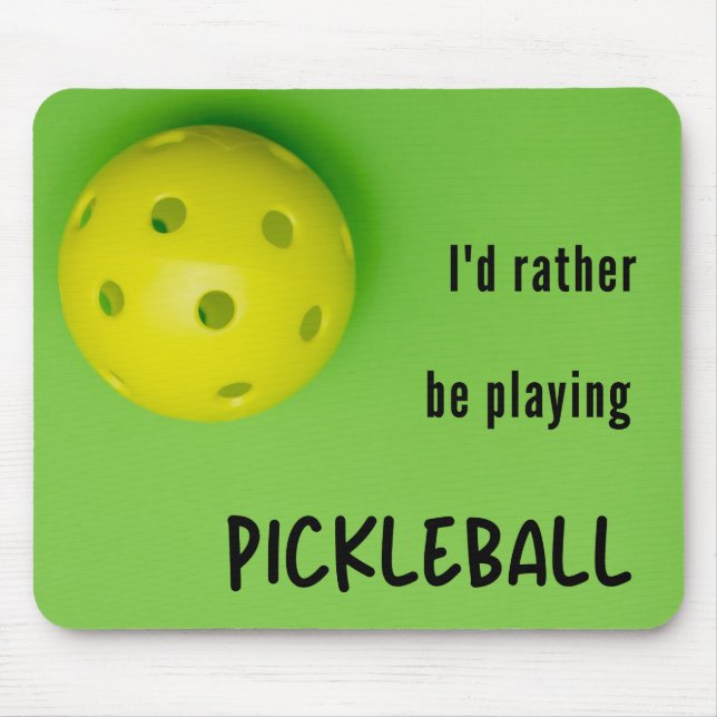 I'd rather be playing pickleball, green mouse pad (Front)