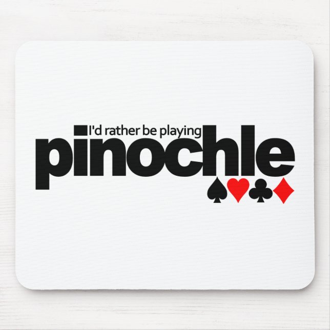 I'd Rather Be Playing Pinochle mousepad (Front)