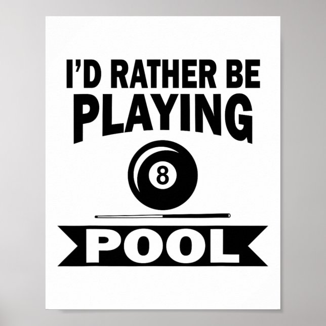 I'd Rather Be Playing Pool Funny Billiard Pool Pla Poster (Front)