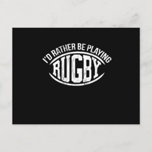 ID Rather Be Playing Rugby Postcard