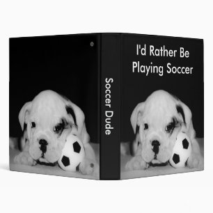 "I'd Rather Be Playing Soccer" Bulldog Puppy 1" Binder