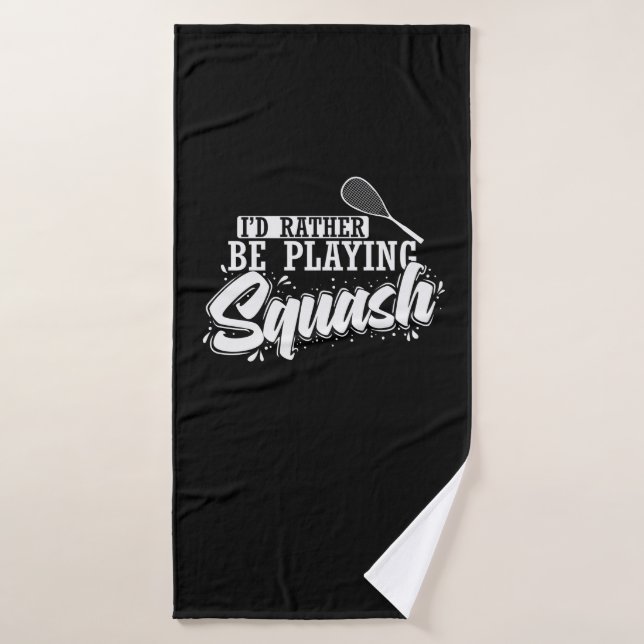 I'd Rather Be Playing Squash Bath Towel (Bath Towel)