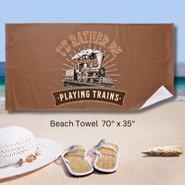 I'd Rather Be Playing Steam Trains Railroad Engine Beach Towel (Creator Uploaded)