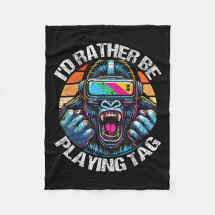 I'd Rather Be Playing Tag Gorilla Monke Tag Gorill Fleece Blanket