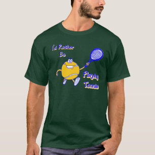 I'd Rather Be Playing Tennis T-Shirt