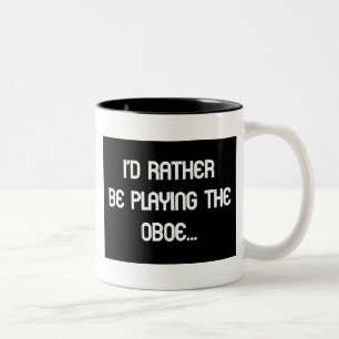I'd Rather Be Playing the Oboe Mug