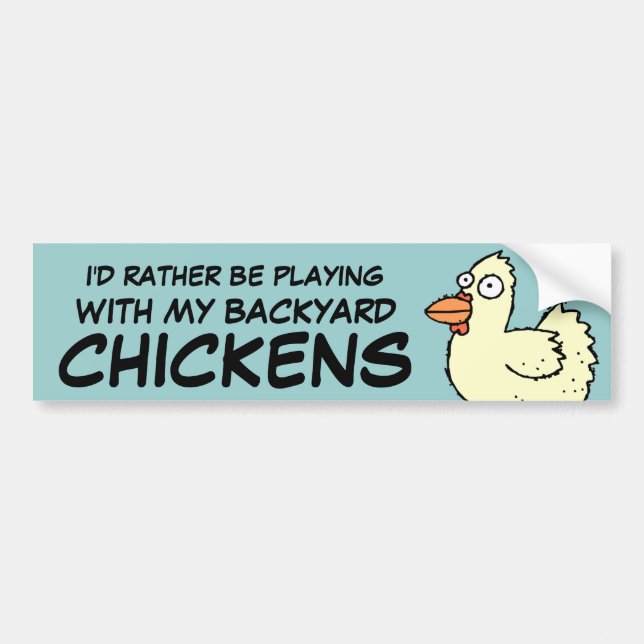 I'd Rather be Playing with my Chickens Bumper Sticker (Front)