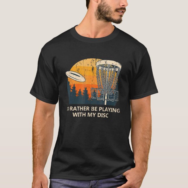 I'd Rather Be Playing With My Disc Introvert Disc  T-Shirt (Front)