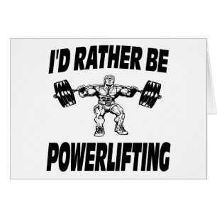 I'd Rather Be Powerlifting Weightlifting