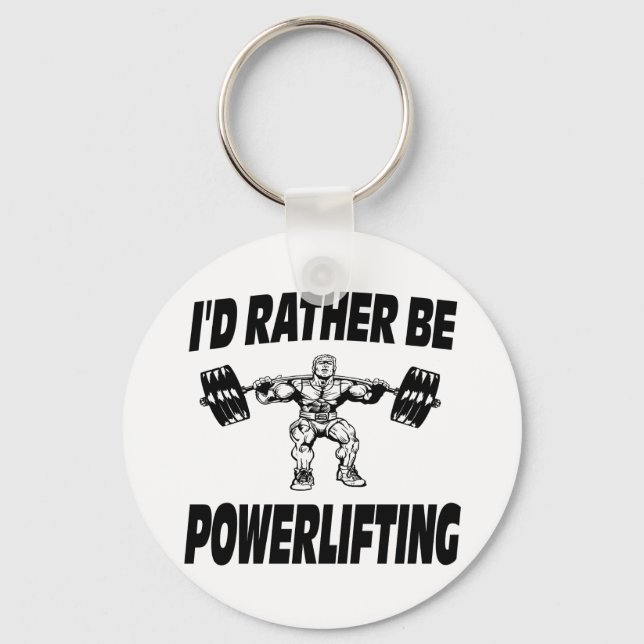 I'd Rather Be Powerlifting Weightlifting Keychain (Front)