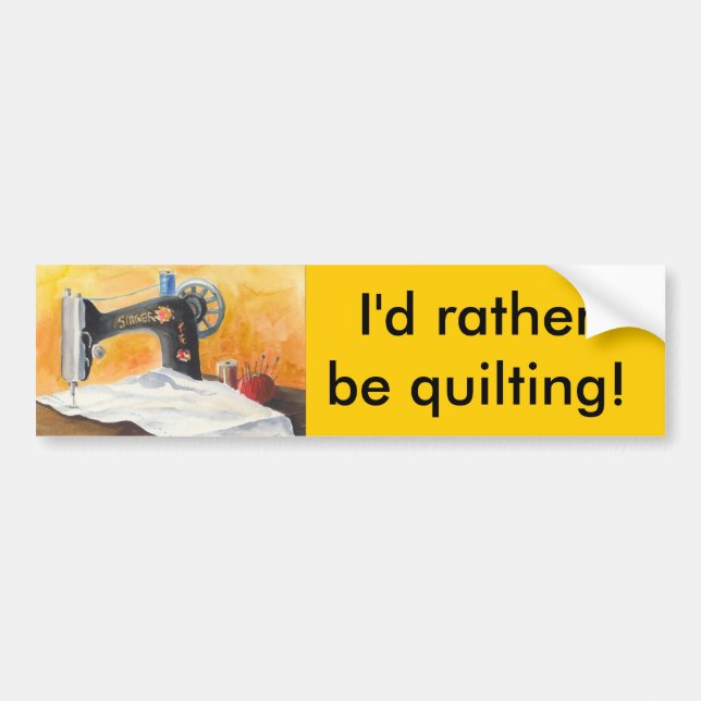 I'D RATHER BE QUILTING! BUMPER STICKER (Front)