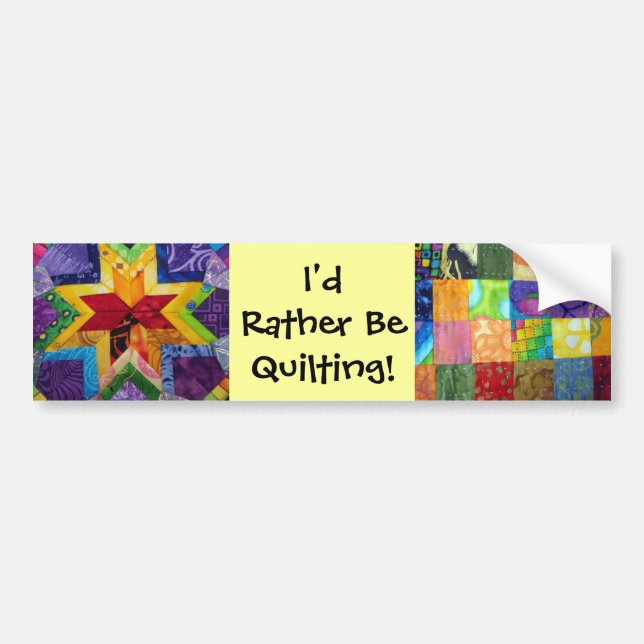 I'd rather be quilting bumper sticker (Front)
