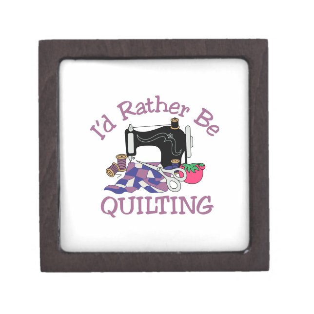 Id Rather be Quilting Jewelry Box (Front)