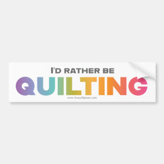 I'd Rather Be Quilting Rainbow Ombre Letters Bumper Sticker