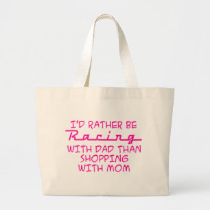 I'd Rather Be Racing With Dad Large Tote Bag