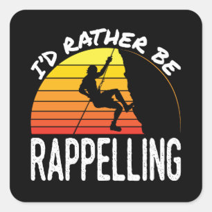 I'd Rather Be Rappelling Square Sticker