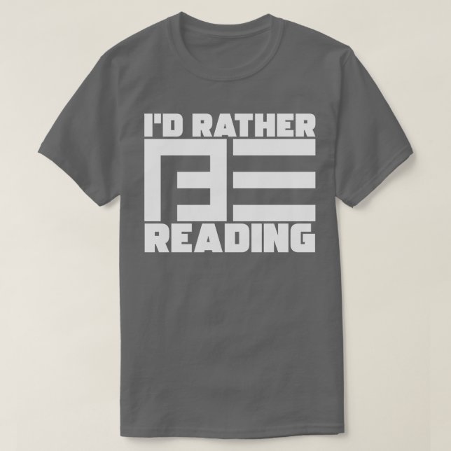 Id Rather Be Reading 1 T-Shirt (Design Front)