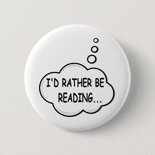 I'd Rather Be Reading 2 Inch Round Button (Front)