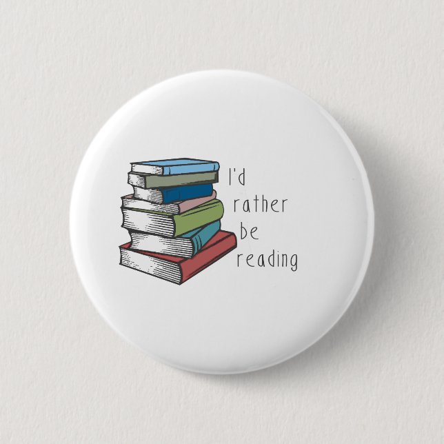 Id Rather Be Reading 2 Inch Round Button (Front)