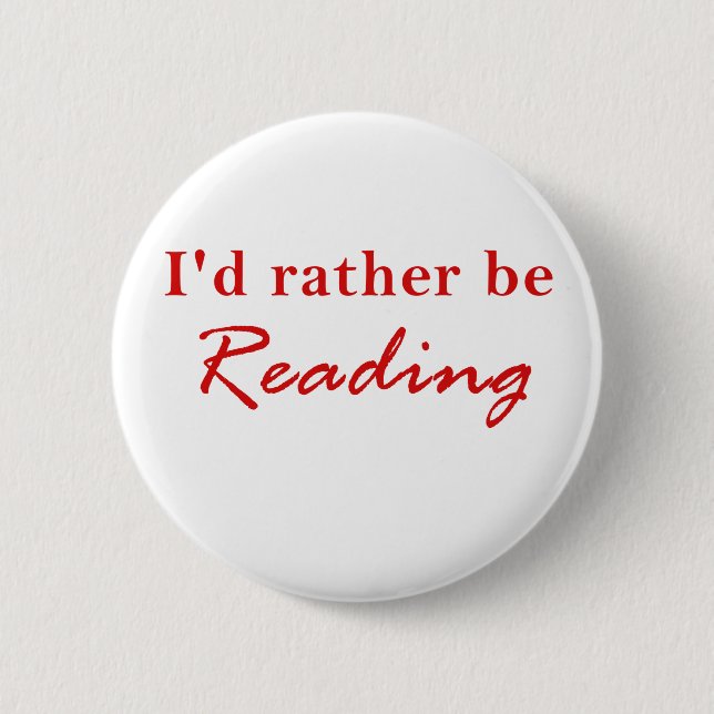 Id Rather be Reading 2 Inch Round Button (Front)