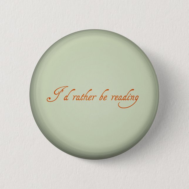 I'd rather be reading 2 inch round button (Front)