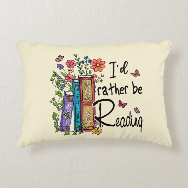 I'd Rather Be Reading Accent Pillow (Front)