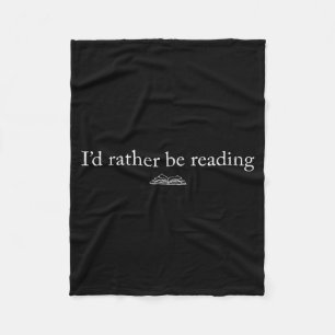 I'd rather be reading book lover funny reading fleece blanket