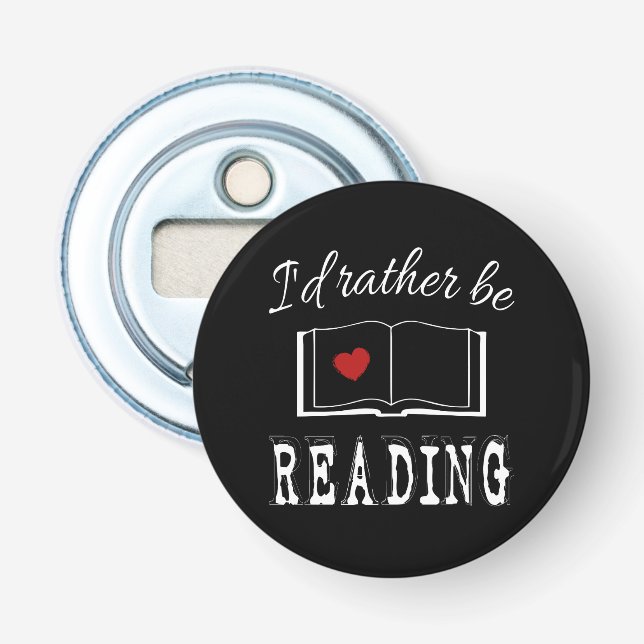 I'd rather be reading bottle opener (Front)