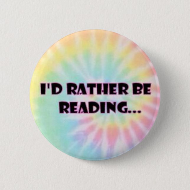 I'd rather be reading button. 2 inch round button (Front)
