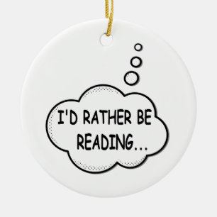 I'd Rather Be Reading Ceramic Ornament