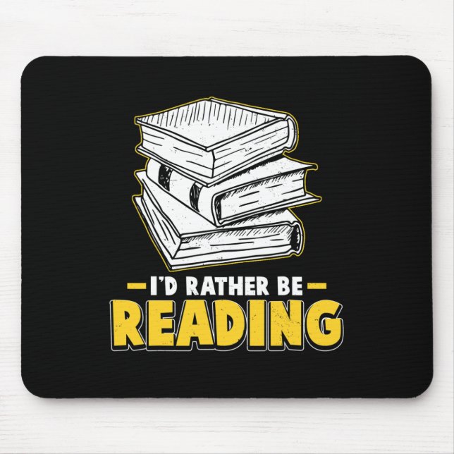 I'd Rather Be Reading Clroom Teacher Supplies For  Mouse Pad (Front)