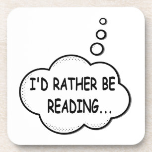 I'd Rather Be Reading Coaster