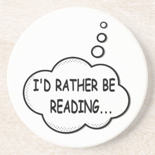 I'd Rather Be Reading Coaster