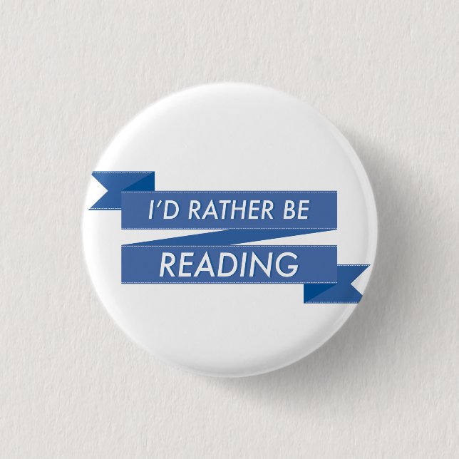 I'd rather be reading deep blue banner 1 inch round button (Front)
