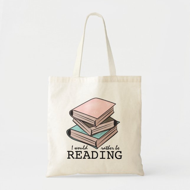 I'd Rather Be Reading Funny Book Bag (Front)